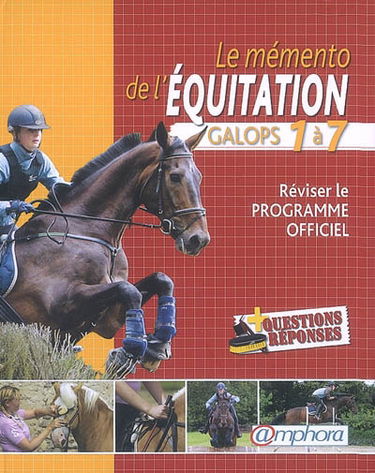 Le mémento de l'équitation : galops 1 à 7, programme officiel