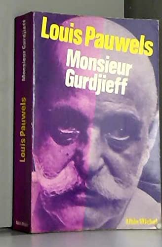 Monsieur Gurdjieff. Documents, témoignages, textes et commentaires sur une société initiatique