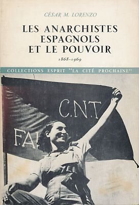 Couverture de Les Anarchistes Espagnols et le Pouvoir 1868 - 1969.