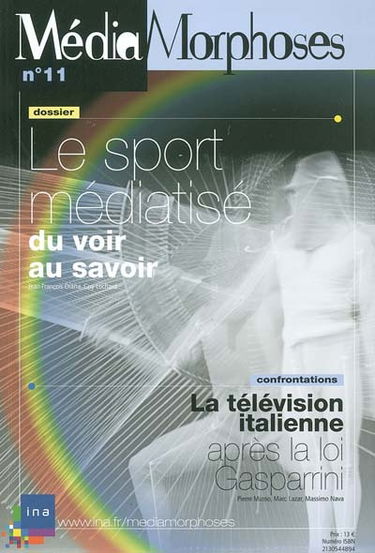 MédiaMorphoses, n° 11. Le sport médiatisé : du voir au savoir