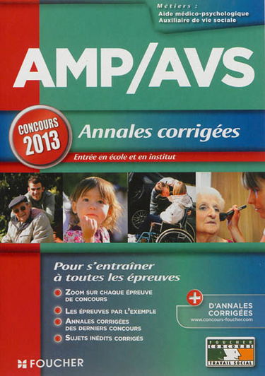 AMP-AVS, concours 2013, annales corrigées : entrée en école et en institut : pour s'entraîner à toutes les épreuves
