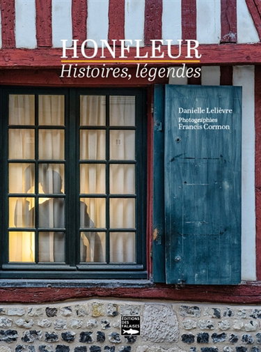 Couverture de Honfleur : histoires, légendes