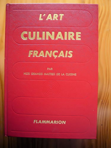 L'art culinaire francais par les grands maitres de la cuisine: - 3760 RECETTES DE PATISSERIE, CONSERVE, CUISINE REGIONALE ET ETRANGERE