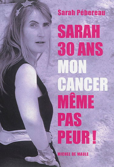 Sarah, 30 ans, mon cancer, même pas peur !