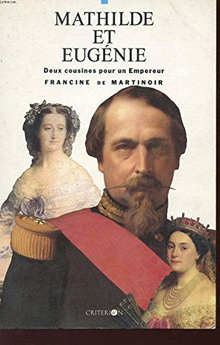 Mathilde et Eugénie : deux cousines pour un Empereur