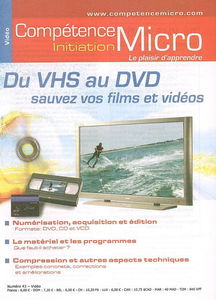 Compétence Micro-Initiation, n° 43. Du VHS au DVD : sauvez vos films et vidéos