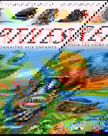 Les reptiles: Pour les faire connaître aux enfants