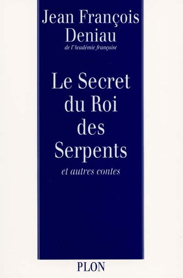 Le Secret du roi des serpents : et autres contes