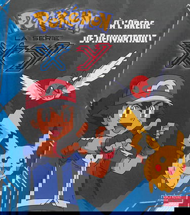 Pokémon : la série XY. Vol. 3. A l'arène de Neuvartault