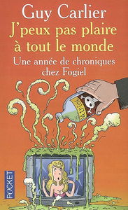 J'peux pas plaire à tout le monde : une année de chroniques chez Fogiel