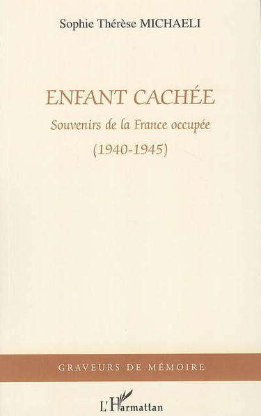 Enfant cachée : souvenirs de la France occupée (1940-1945)