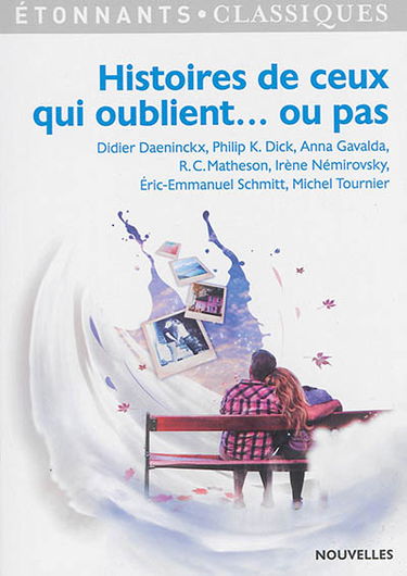 Histoires de ceux qui oublient... ou pas