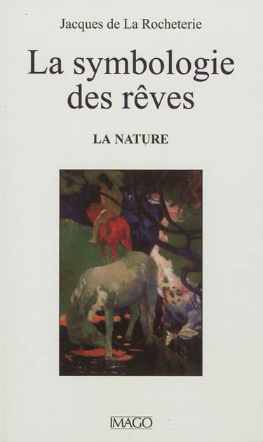 La symbologie des rêves. Vol. 2. La nature