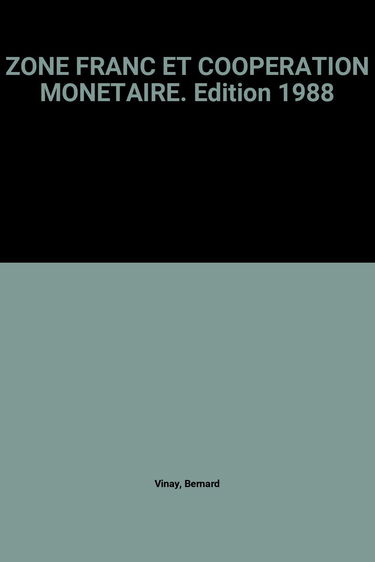 Zone Franc Et Cooperation Monetaire. Edition 1988