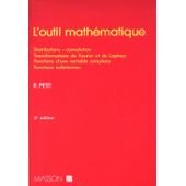 L'outil mathematique / distributions, convolution, transformations de fourier et de laplace, fonctio