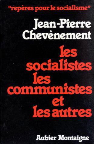 Les socialistes, les communistes et les autres