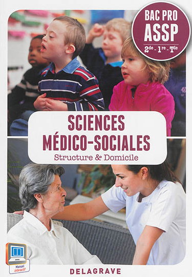 Couverture de Sciences médico-sociales : structure & domicile : bac pro ASSP, 2de, 1re, terminale