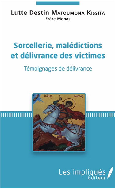 Sorcellerie, malédictions et délivrance des victimes : témoignages de délivrance