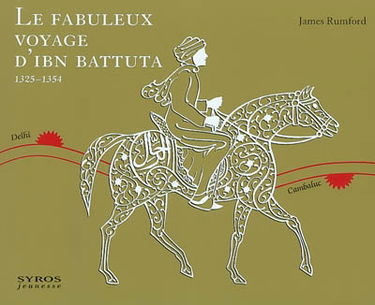 Le fabuleux voyage d'Ibn Battuta : 1325-1354
