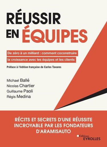 Réussir en équipes : de zéro à un milliard : comment coconstruire la croissance avec les équipes et les clients