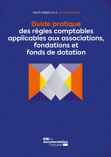 Guide pratique des règles comptables applicables aux associations, fondations et fonds de dotation