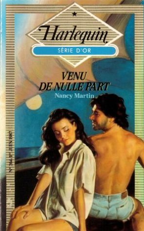 Venu de nulle part : collection : Harlequin série or n° 204