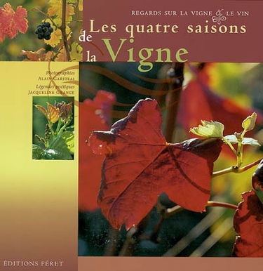 Les quatre saisons de la vigne : regards sur la vigne et le vin