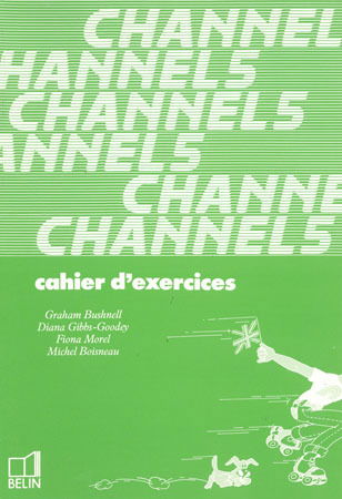 Channel 5 : langue vivante1, cahier d'exercices