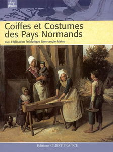 Coiffes et costumes des pays normands