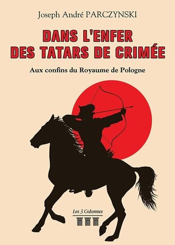 Dans l'enfer des Tatars de crimée: Aux confins du royaume de Pologne
