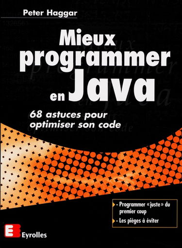 Mieux programmer en Java : 68 astuces pour optimiser son code