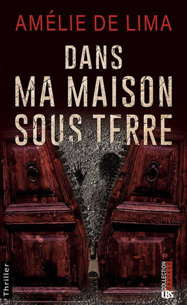 Dans ma maison sous terre : thriller