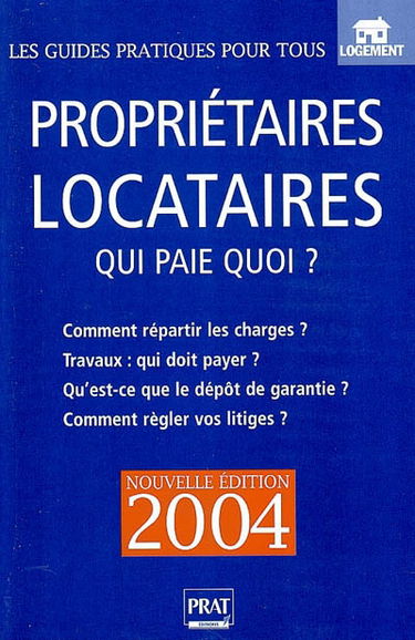 Propriétaires, locataires : qui paie quoi ?