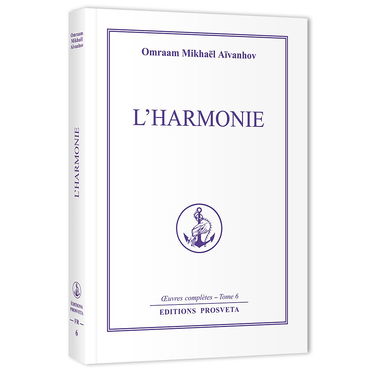 Oeuvres complètes. Vol. 6. L'harmonie