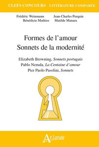 Formes de l'amour, sonnets de la modernité : Elizabeth Browning, Sonnets portugais ; Pablo Neruda, La centaine d'amour ; Pier Paolo Pasolini, Sonnets