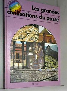 Les Grandes civilisations du passé (Le Monde de la connaissance)