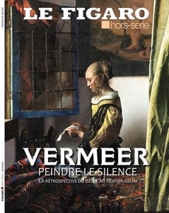 Le Figaro, hors-série. Vermeer : peindre le silence : la rétrospective du siècle au Rijksmuseum