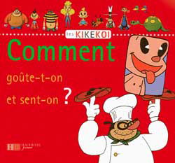 Comment goûte-t-on, comment sent-on ?