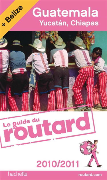 Guatemala, Yucatan, Chiapas : 2010 : + Belize