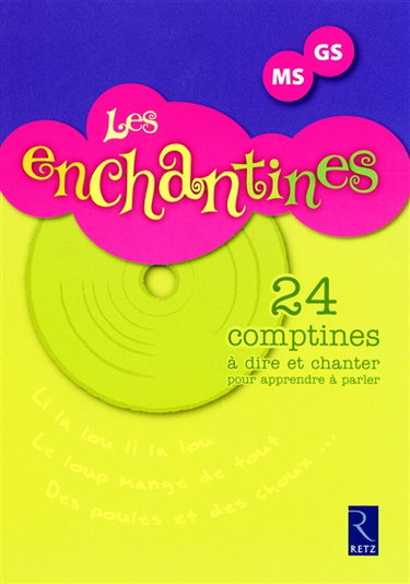 Couverture de Les enchantines MS-GS : 24 comptines à dire et chanter pour apprendre à parler