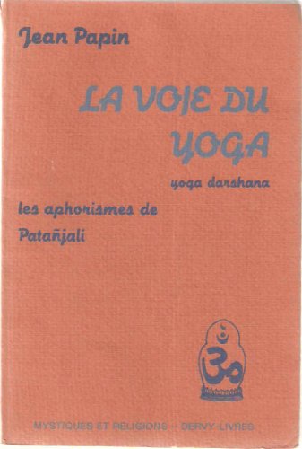 Couverture de La voie du yoga : yoga darshana