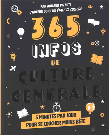 365 infos de culture générale : 5 minutes par jour pour se coucher moins bête