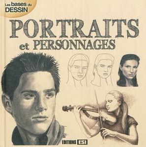 Les bases du dessin. Portraits et personnages