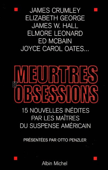 Meurtres et obsession : 15 nouvelles inédites par les maîtres du suspense américain