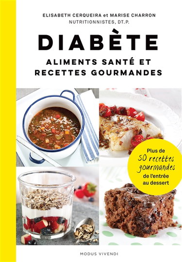 Diabète : aliments santé et recettes gourmandes :|plus de 50 recettes gourmandes de l'entrée au dessert