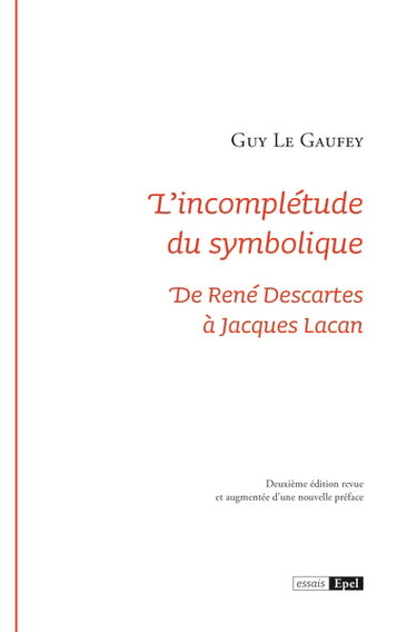 L'incomplétude du symbolique : de René Descartes à Jacques Lacan