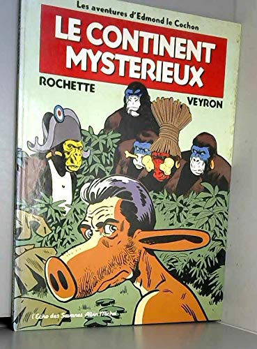 Edmond le cochon. Vol. 3. Le Continent mystérieux