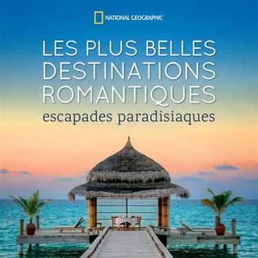 Les plus belles destinations romantiques : escapades paradisiaques