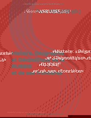 Histoire, Géographie et Géopolitique de la RUSSIE et de ses frontières