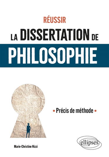 Réussir la dissertation de philosophie : précis de méthode